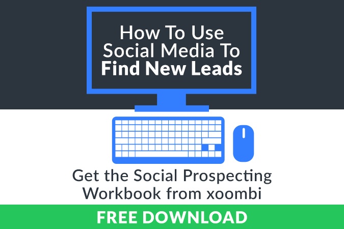 Use Social Media to find new leads with the Social prospecting workbook from xoombi inbound marketing www.xoombi.com